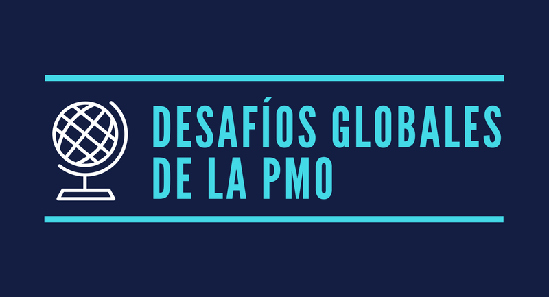 Los desafíos globales de la PMO